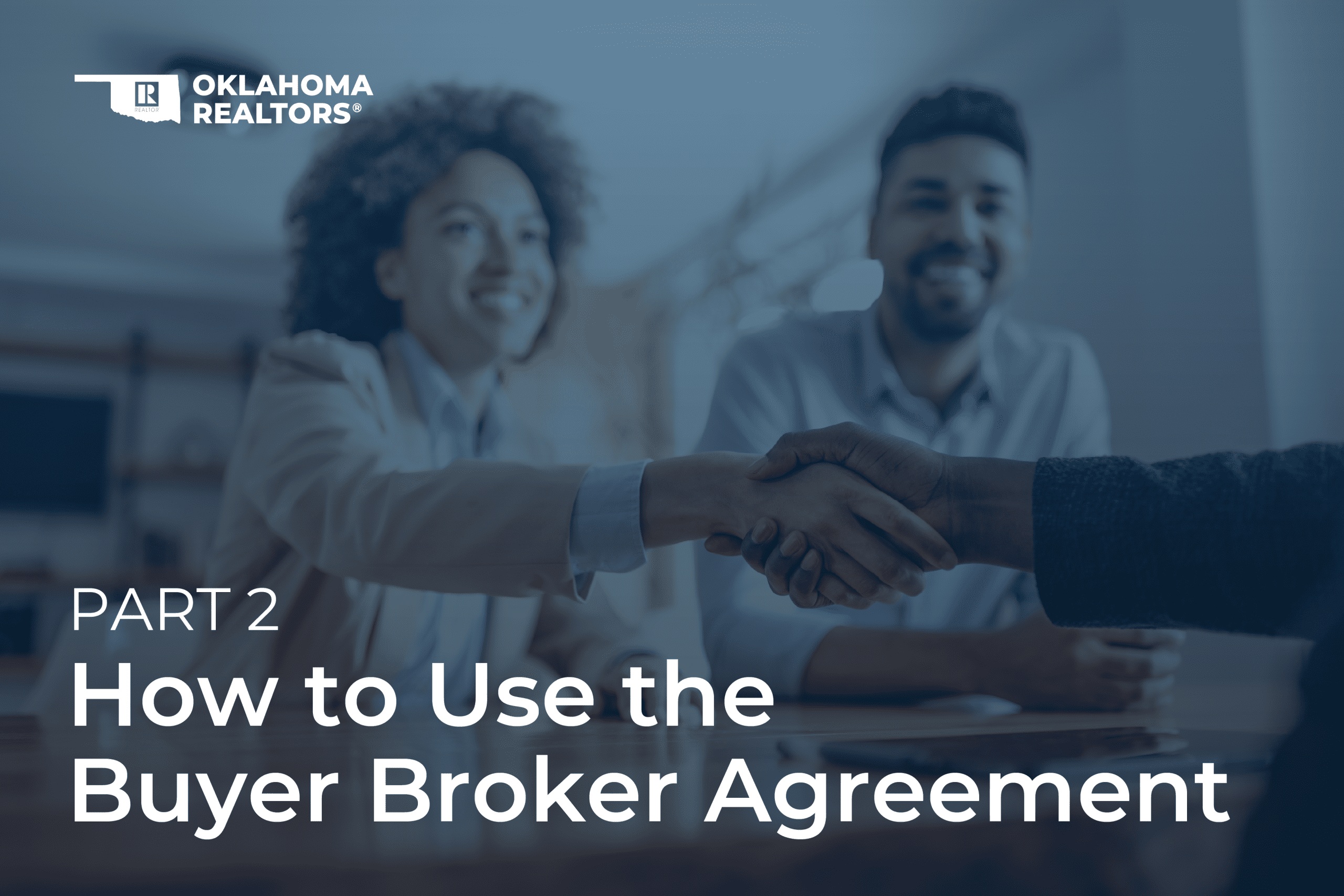 How to Use the Buyer Broker Agreement, Part 2